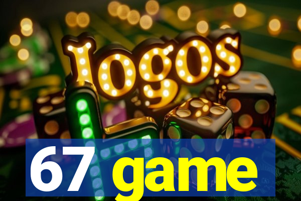 67 game