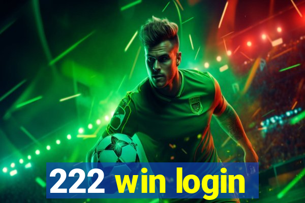 222 win login