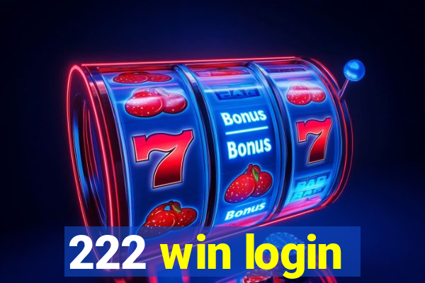222 win login