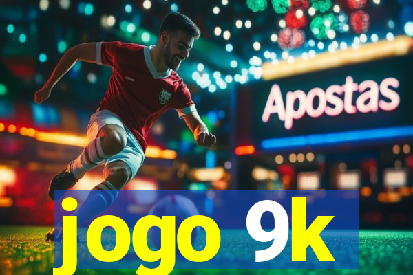 jogo 9k