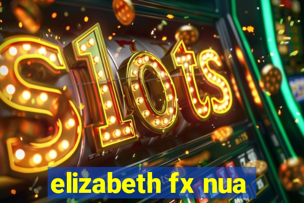 elizabeth fx nua