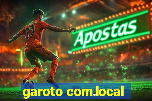 garoto com.local