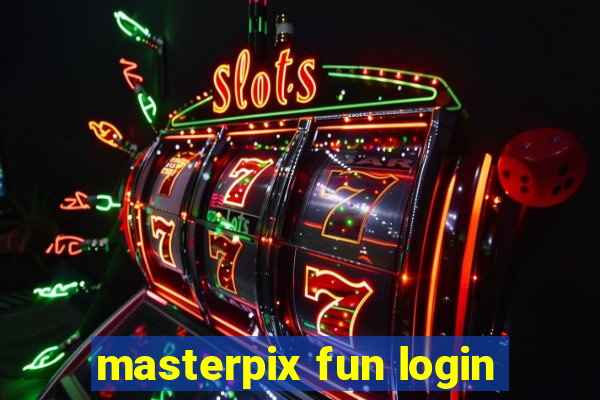 masterpix fun login