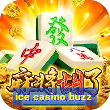 ice casino buzz