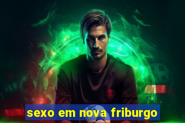 sexo em nova friburgo