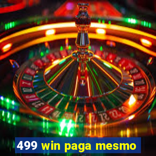 499 win paga mesmo