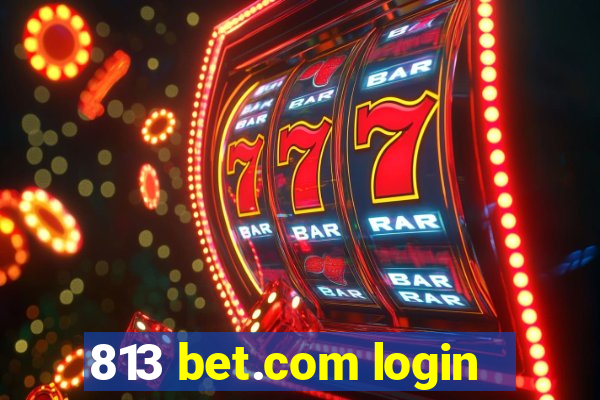 813 bet.com login