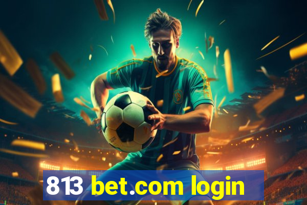 813 bet.com login