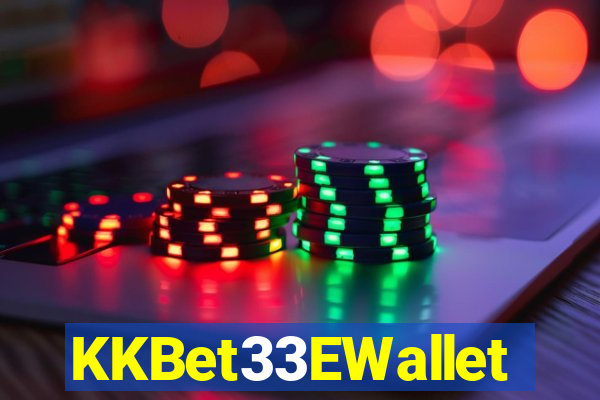 KKBet33EWallet