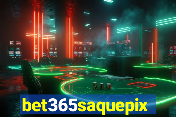 bet365saquepix