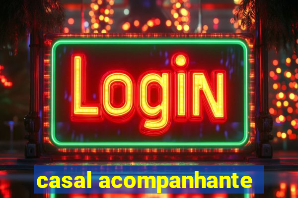 casal acompanhante
