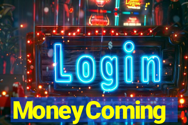 MoneyComing
