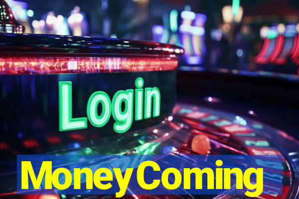 MoneyComing