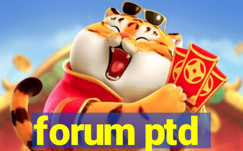 forum ptd