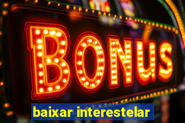baixar interestelar