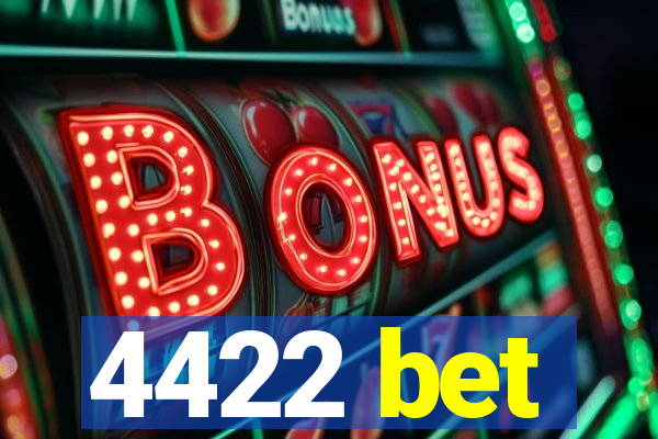 4422 bet