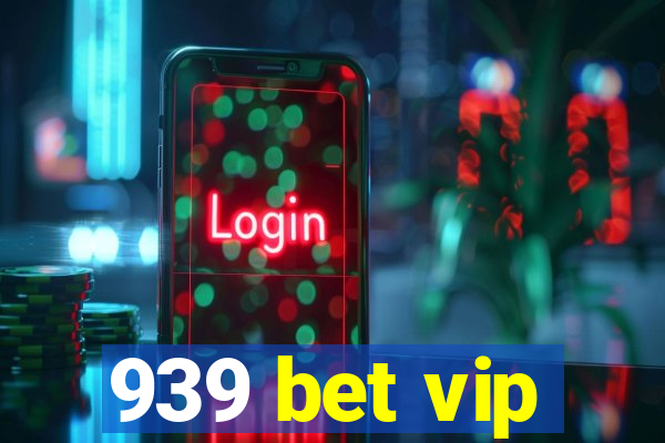 939 bet vip