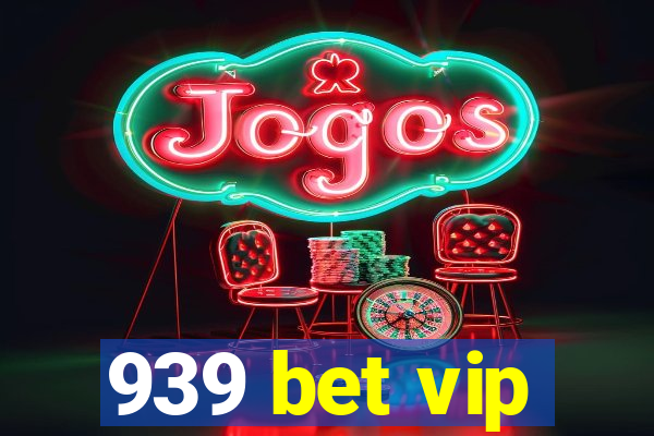 939 bet vip