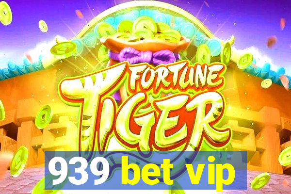 939 bet vip