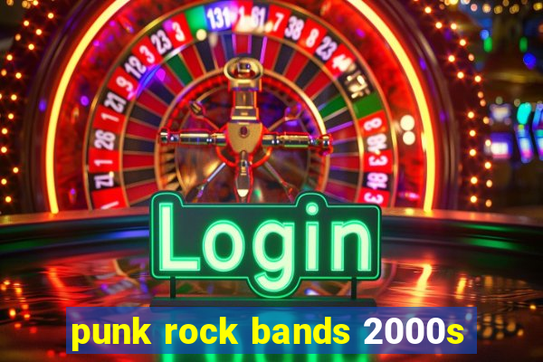 punk rock bands 2000s