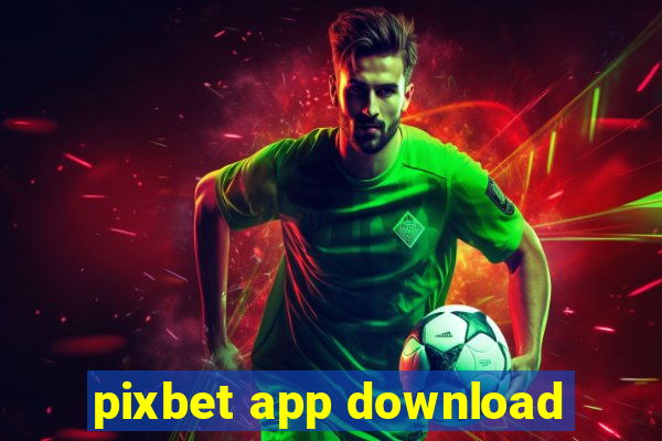 pixbet app download