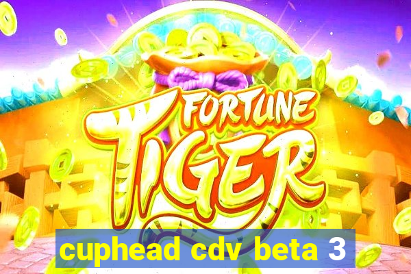 cuphead cdv beta 3