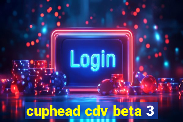 cuphead cdv beta 3