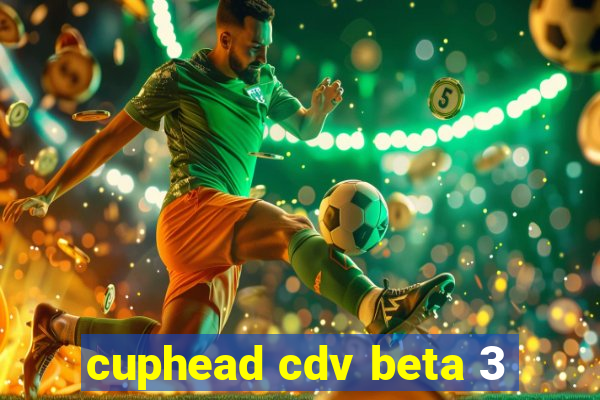 cuphead cdv beta 3