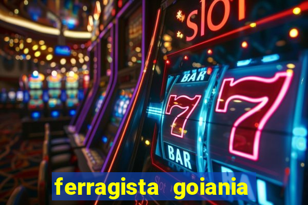ferragista goiania abertos agora