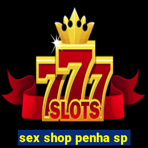 sex shop penha sp