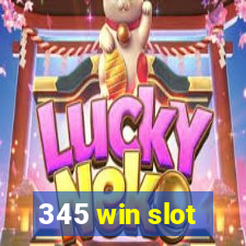 345 win slot