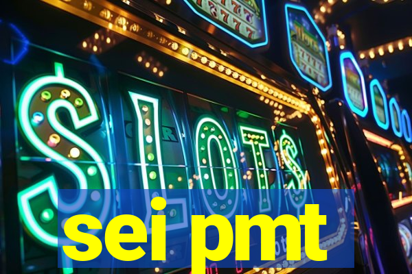 sei pmt