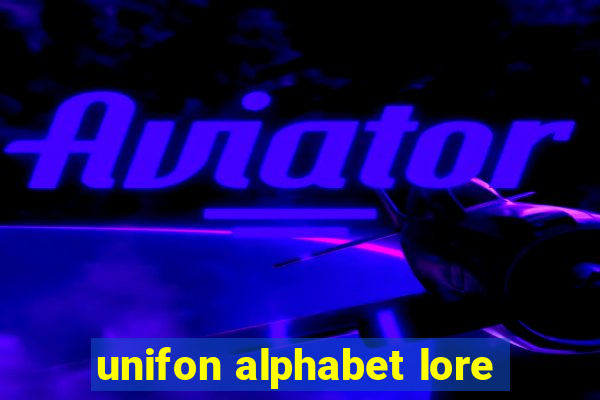 unifon alphabet lore