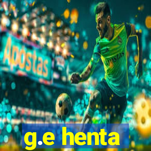 g.e henta