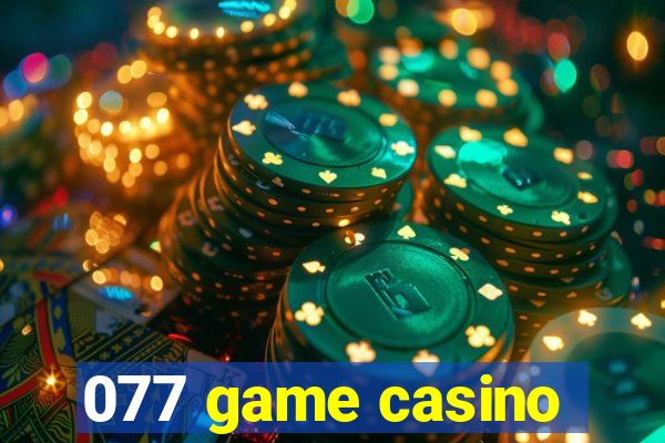 077 game casino