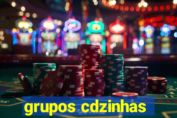 grupos cdzinhas