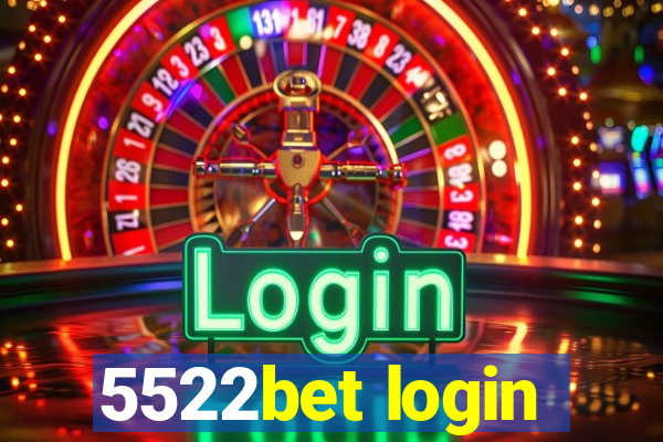 5522bet login