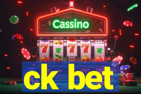 ck bet