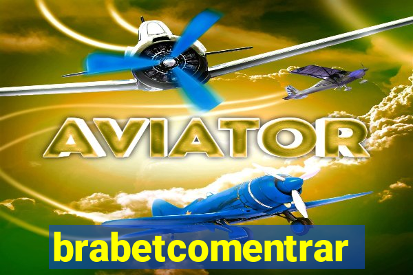 brabetcomentrar
