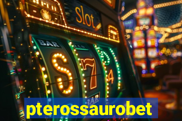 pterossaurobet