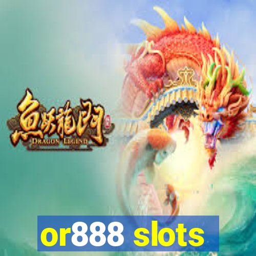 or888 slots