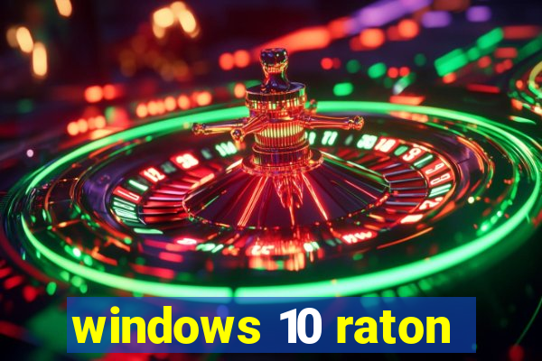 windows 10 raton