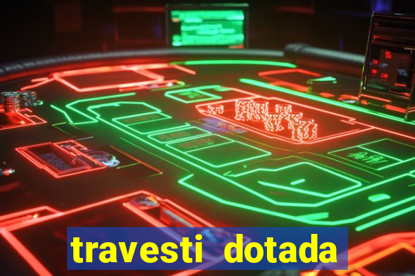 travesti dotada porto alegre