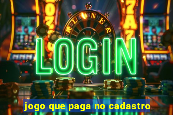 jogo que paga no cadastro