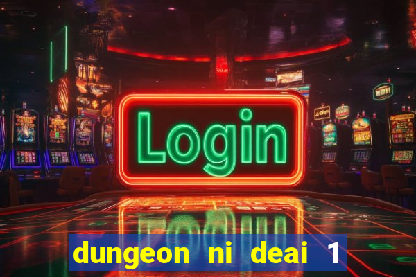 dungeon ni deai 1 temporada dublado
