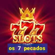 os 7 pecados capitais filme