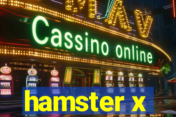 hamster x