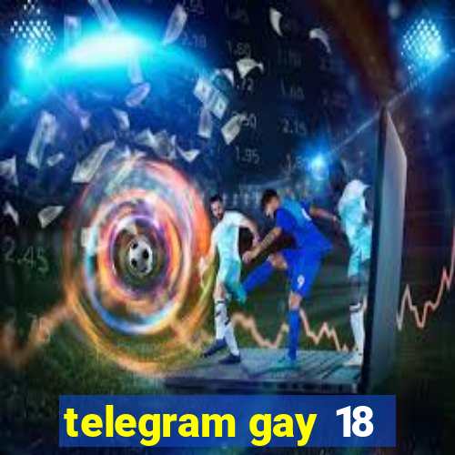 telegram gay 18