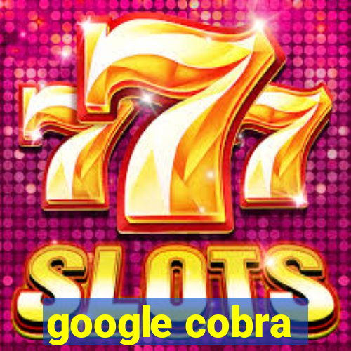 google cobra