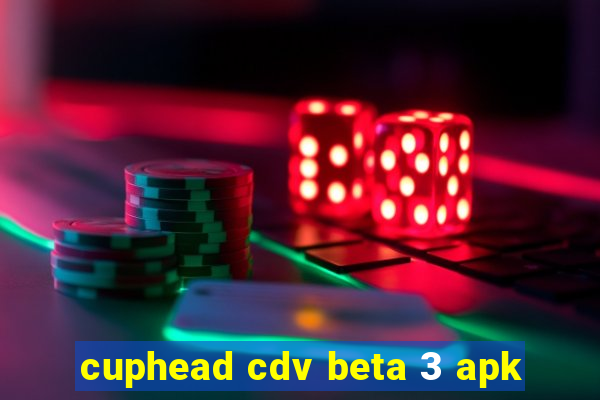 cuphead cdv beta 3 apk
